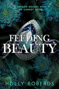 Feeding Beauty eBook Cover, written by Holly Roberds