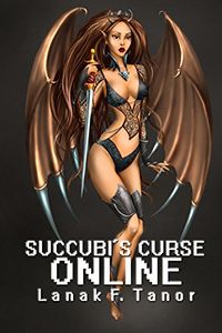 Succubi's Curse Online eBook Cover, written by Lanak F. Tanor