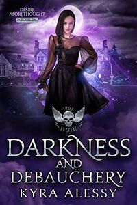 Darkness and Debauchery eBook Cover, written by Kyra Alessy