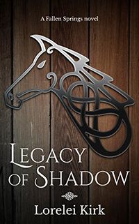 Legacy of Shadow eBook Cover, written by Lorelei Kirk