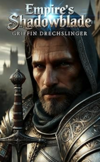 Empire’s Shadowblade II eBook Cover, written by Griffin Drechslinger