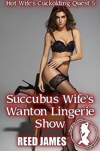 Succubus Wife's Wanton Lingerie Show eBook Cover, written by Reed James