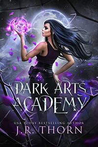 Dark Arts Academy: Part I eBook Cover, written by J.R. Thorn