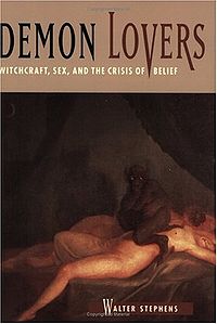 Demon Lovers: Witchcraft, Sex, and the Crisis of Belief Book Cover, written by Walter Stephens