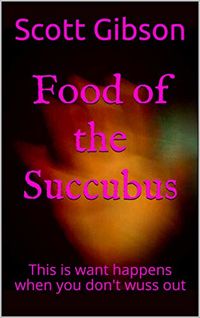 Food of the Succubus eBook Cover, written by Scott Gibson