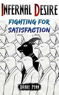 Infernal Desire: Fighting for Satisfaction eBook Cover, written by Drake Penn