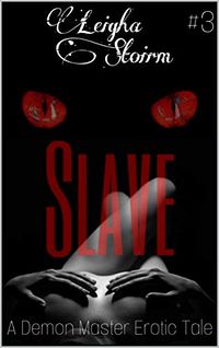 Slave eBook Cover, written by Leigha Stoirm