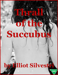 Thrall of the Succubus eBook Cover, written by Elliot Silvestri