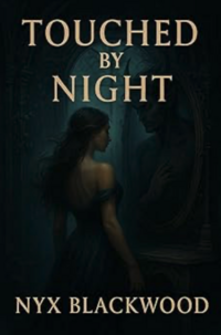 Touched by Night eBook Cover, written by Nyx Blackwell