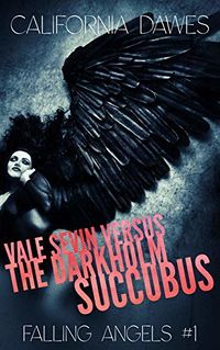 Vale Sevin Versus the Darkholm Succubus eBook Cover, written by California Dawes