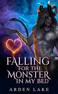 Falling for the Monster in My Bed eBook Cover, written by Arden Lake