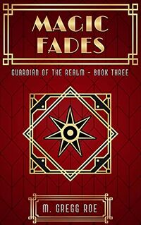Magic Fades eBook Cover, written by M. Gregg Roe
