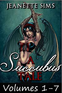 A Succubus Tale: Volumes 1-7 eBook Cover, written by Jeanette Sims