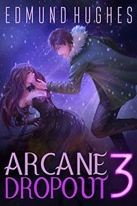 Arcane Dropout 3 eBook Cover, written by Edmund Hughes