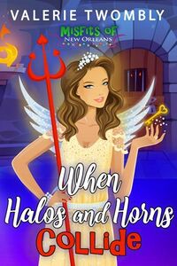 When Halos and Horns Collide eBook Cover, written by Valerie Twombly