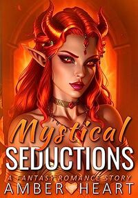 Mystical Seductions eBook Cover, written by Amber Heart