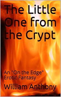 The Little One from the Crypt eBook Cover, written by William Anthony