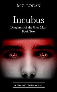 Incubus eBook Cover, written by M.C. Logan