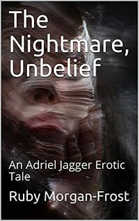 The Nightmare, Unbelief eBook Cover, written by Ruby Morgan-Frost