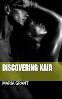 Discovering Kaia eBook Cover, written by Maria Grant