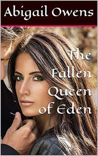 The Fallen Queen of Eden: The Education of Lilith eBook Cover, written by Abigail Owens