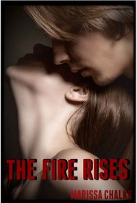 The Fire Rises eBook Cover, written by Marissa Chalke