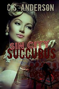 Sin City Succubus eBook Cover, written by C.S Anderson
