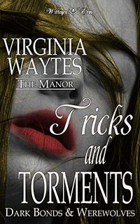 Tricks and Torment: Dark Bonds and Werewolves eBook Cover, written by Virginia Waytes