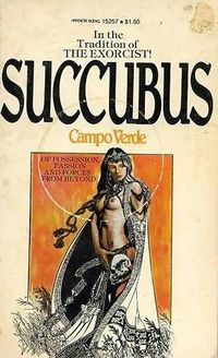 Succubus: A Novel of Erotic Possession Original Book Cover, written by Irving A. Greenfield under the pseudonym of Campo Verde