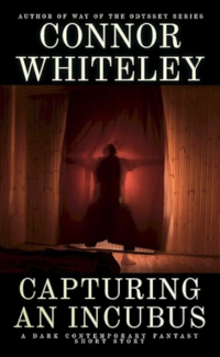 Capturing An Incubus eBook Cover, written by Connor Whiteley
