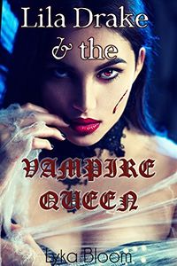 Lila Drake and the Vampire Queen eBook Cover, written by Lyka Bloom