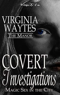 Covert Investigations: Magic Sex in the City eBook Cover, written by Virginia Waytes