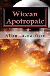 Wiccan Apotropaic Book Cover, written by Allan Dennis Rivard de Lacoursiere