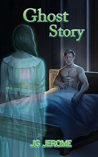 Ghost Story eBook Cover, written by JG Jerome