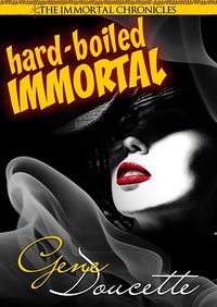 Hard-Boiled Immortal eBook Cover, written by Gene Doucette