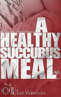 A Healthy Succubus Meal (Vol 01): Ines, Voracious eBook Cover, written by Aya L.