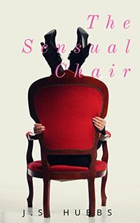 The Sensual Chair eBook Cover, written by J.S. Hubbs