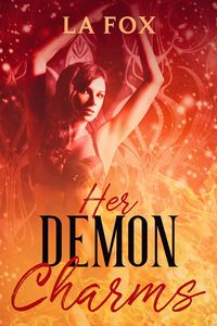 Her Demon Charms eBook Cover, written by LA Fox