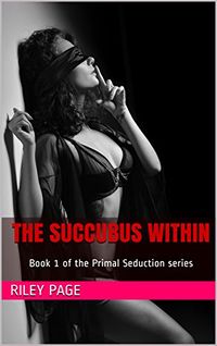 The Succubus Within Revised eBook Cover, written by Riley Page
