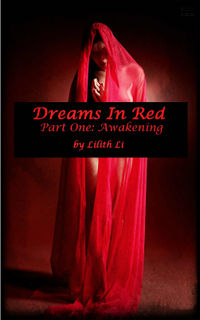 Dreams in Red: Part One - Awakening eBook Cover, written by Lilith Li