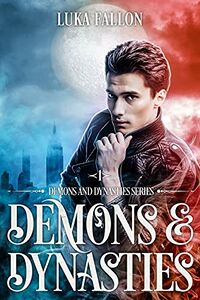 Demons & Dynasties eBook Cover, written by Luka Fallon