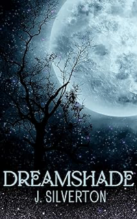 Dreamshade eBook Cover, written by J. Silverton