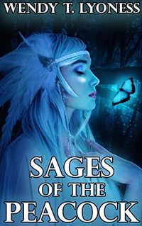 Sages of the Peacock eBook Cover, written by Wendy T. Lyoness