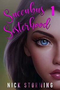 Succubus Sisterhood: Part One eBook Cover, written by Nick Storming