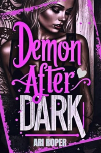 Demon After Dark eBook Cover, written by Ari Roper