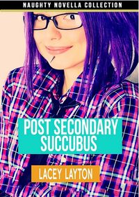 Post Secondary Succubus eBook Cover, written by Lacey Layton