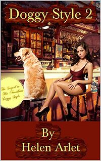 Doggy Style 2 eBook Cover, written by Helen Arlet