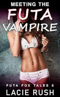 Meeting the Futa Vampire eBook Cover, written by Lacie Rush