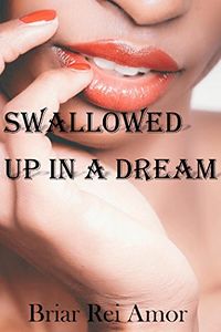 Swallowed Up in a Dream eBook Cover, written by Briar Rei Amor