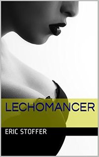 Lechomancer eBook Cover, written by Eric Stoffer